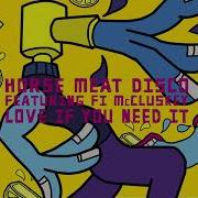 Horse Meat Disco Love If You Need It Feat Fi Mccluskey