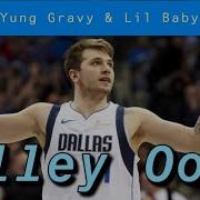 Luka Doncic Mix Alley Oop Lil Baby Yung Gravy