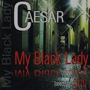 Caesar My Black Lady Remix