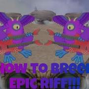 How To Breed Epic Riff Как Вывести Епик Риффа