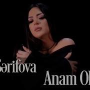 Vefa Şerifova Anam Olsaydı Həyatda Dərdim Olmazdı Mənim Mp3