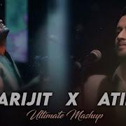 Break Up Mashup Atif Aslam Arijit Singh Armaan Malik Songs Mashup Latest New Songs 2019 2018