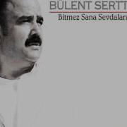 Bülent Serttaş Güldalım Kızım