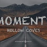 Hollow Coves Moments Lyrics