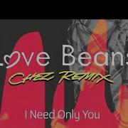 Love Beanz I Need