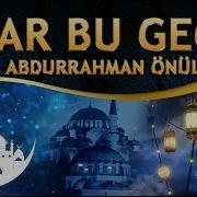 Abdurrahman Önül Anar Bu Gece Ilahi