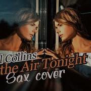 Phil Colins In The Air Tonight Sax Cover Анастасия Высоцкая Ladynsax