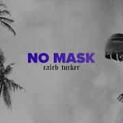 Caleb Tucker No Mask