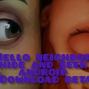 Hello Neighbor Hide And Seek Android Download Hello Neighbor Hide And