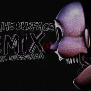 Fnaf Song Below The Surface Remix