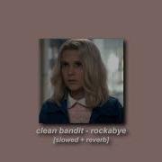 Clean Bandit Rockabye Ft Sean Paul Anne Marie Slowed Down