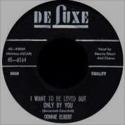 Donnie Elbert Want To Be Loved But Only By You