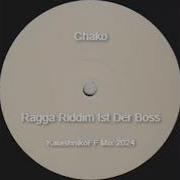 Chako Ragga Riddim Ist Der Boss Kalashnikoff Mix 2024