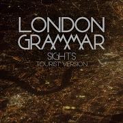 London Grammar Sights Tourist Version