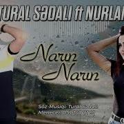 Tural Sedali Narin Narin