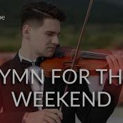 Hymn For The Weekend Violin