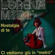 Lorena Midí Ci Vediamo Giù In Metro 1968