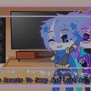 Sans Au S React To Swap And Lust