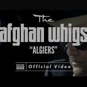 Afghan Whigs In Algiers