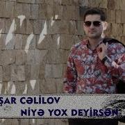 Yashar Celilov Niye Yox Deyirsen Wmv