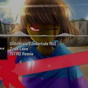 Glitchtale Undertale Au Bring It On Frisk S Theme Nitro Remix