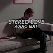 Stereo Love Slowed Edward Maya Edit Audio Audiowizard