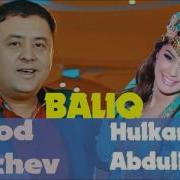 Baliq Murod Qilichev Va Hulkar Abdullayeva Балиқ Мурод Қиличев Хулкар Абдуллаева