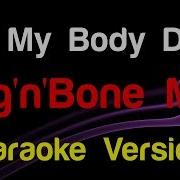 Rag N Bone Man Lay My Body Down Karaoke King Of Karaoke