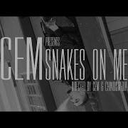 Cem Snakes On Me