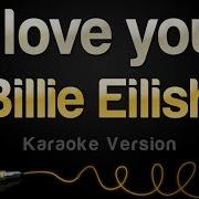 Billie Eilish I Love You Karaoke