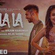 La La La Neha Kakkar Feat Arjun Kanungo Bilal Saed Best Whatsapp