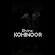 Divine New Rap Song Full Screen Whatsapp Status Kohinoor Divine Is