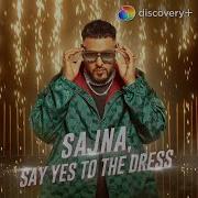 Badshah Sajna Say Yes To The Dress