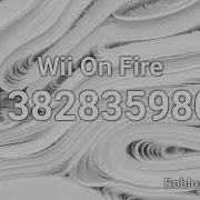 Wii On Fire Roblox Id