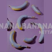 Netta Nana Banana Slowed