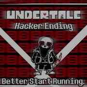 Undertale Hacker Ending Better Start Running Orignal By Iamaboss