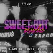 Ava Max Sweet But Psycho Pat Mat Brothers Bootleg 2019 Free Download