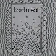 Hard Meat Full Album