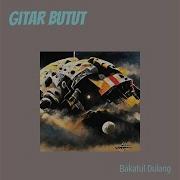 Bakatul Dulang Gitar Butut