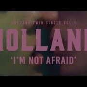 Holland I M Not Afraid