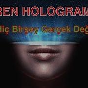 Evren Hologramdır Hiç Birşey Gerçek Değil