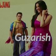 Guzarish From Ghajini