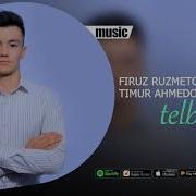 Firuz Ruzmetov Va Timur Ahmedov Telbaman Music Version