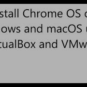 Install Chrome Os On Windows And Macos Using Virtualbox And Vmware