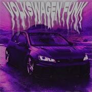 Volkswagen Funk Slowed By Nvrxmarv Lxstury Justforgetme