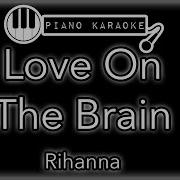 Love On The Brain Piano Karaoke Instrumental Rihanna