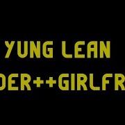 Yung Lean Bender Girlfriend Rus Sub Перевод Субтитры На Русском