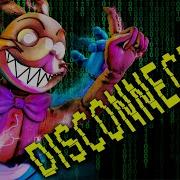 Disconnected Fnaf