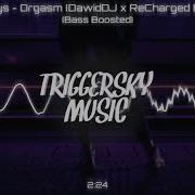 Dj Matys Orgasm Dawiddj X Recharged Bootleg