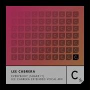 Everybody Shake It Lee Cabrera Vocal Mix Extended